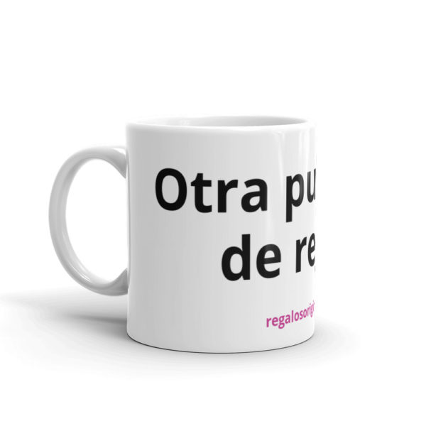 Taza blanca brillante "Otra puta taza de regalo" - Imagen 3
