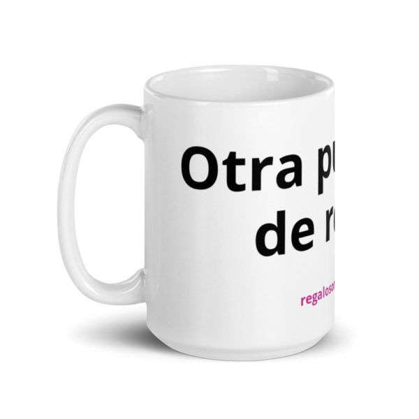 Taza blanca brillante "Otra puta taza de regalo" - Imagen 6